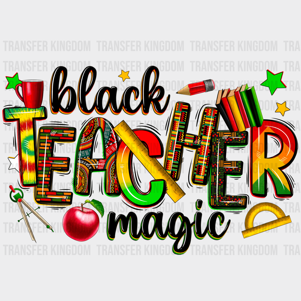 Black Teacher Magic - BLM design DTF heat transfer - Transfer Kingdom