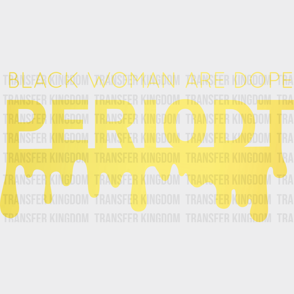 Black Women Are Dope - BLM design DTF heat transfer - Transfer Kingdom