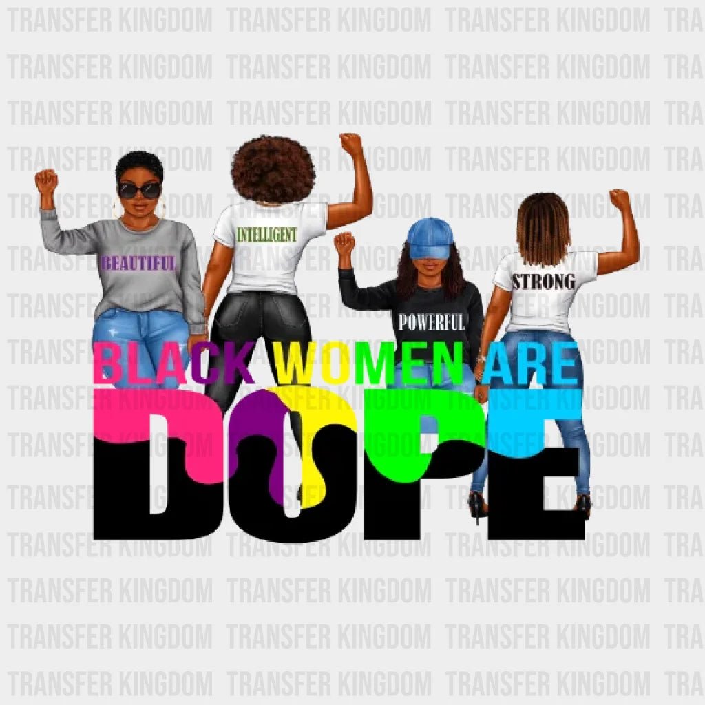 Black Women Are Dope Black Pride design- DTF heat transfer - Transfer Kingdom