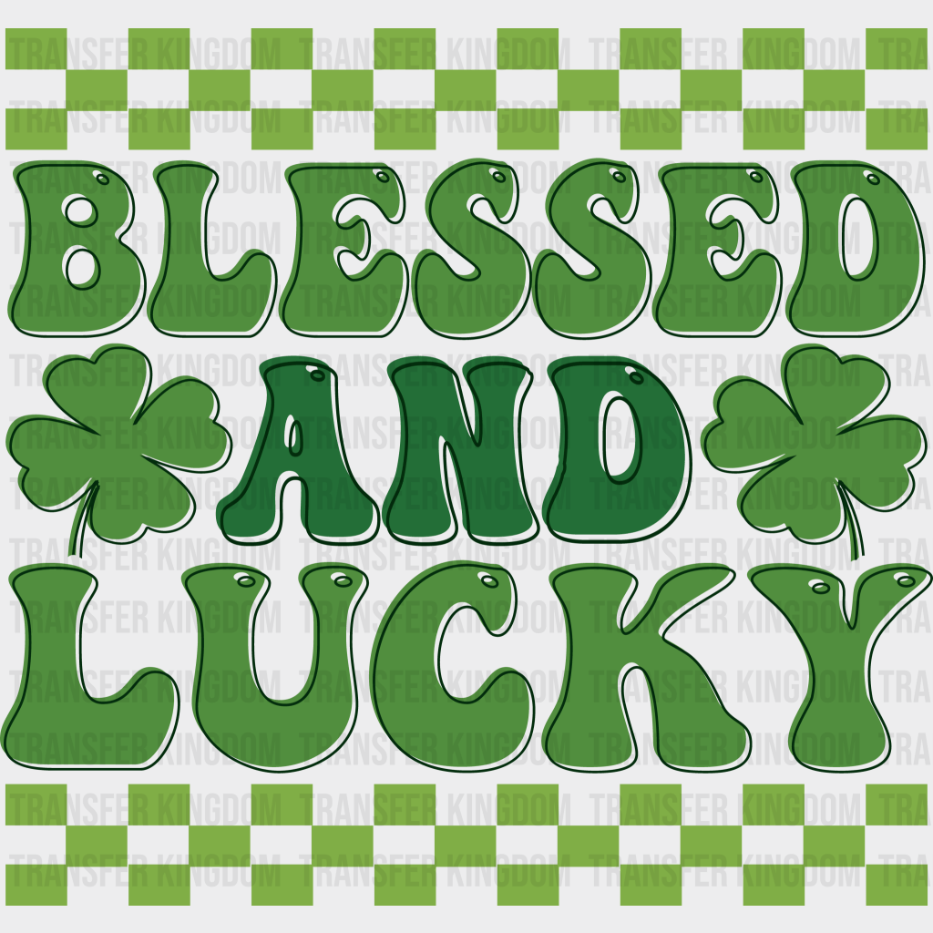 Blessed And Lucky St. Patrick's Day Design - DTF heat transfer - Transfer Kingdom