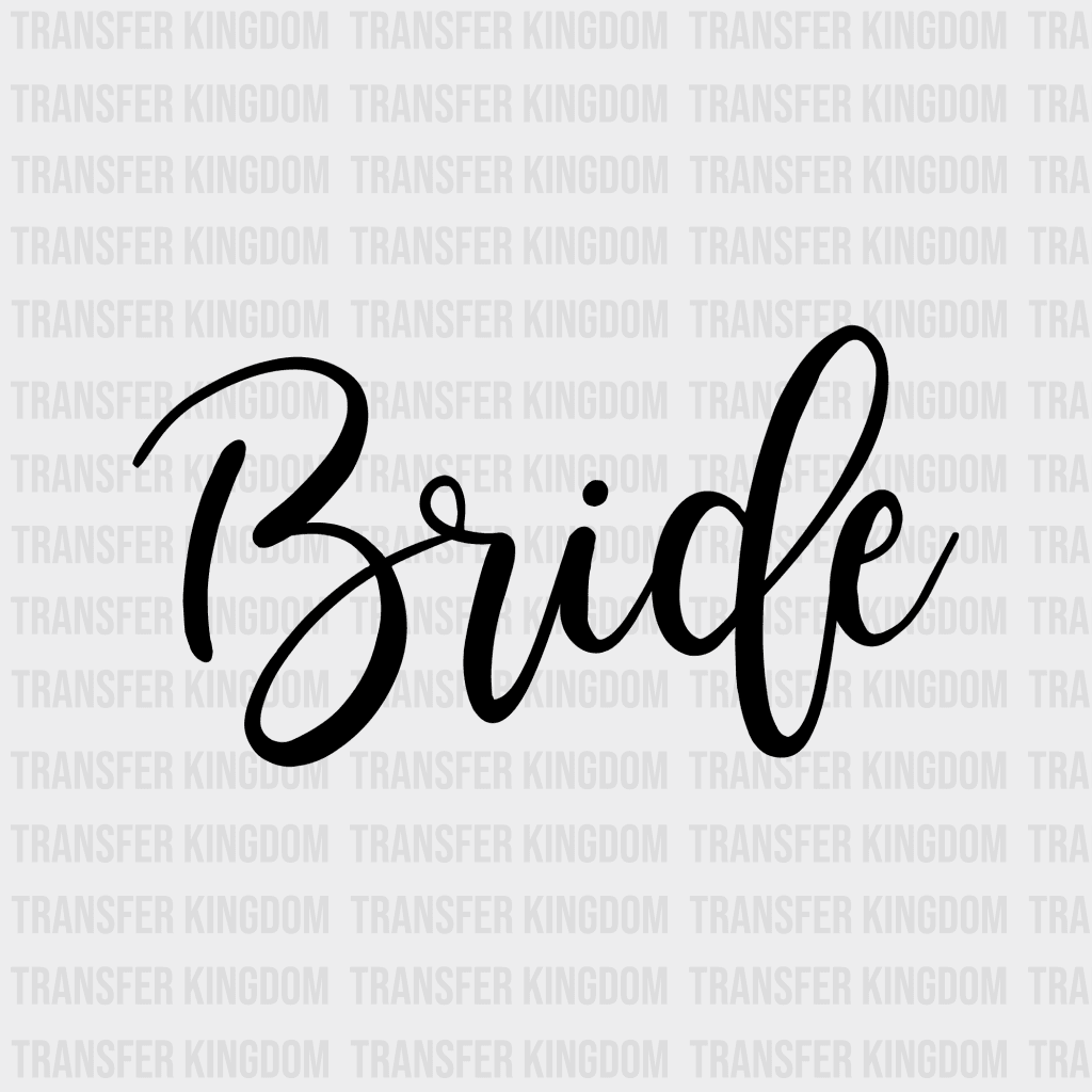 Bride Cursive Text Design- Dtf Heat Transfer