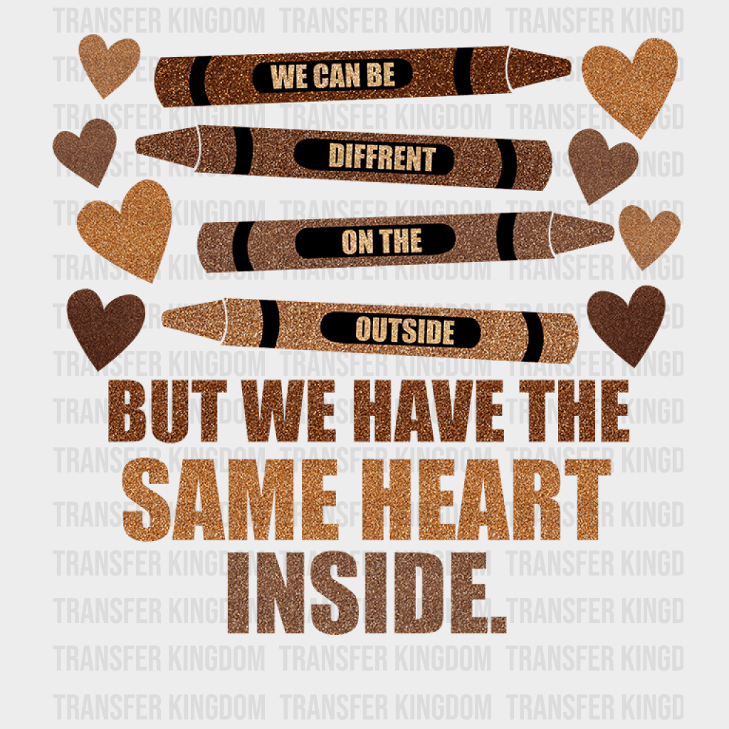 But We Have The Same Heart Inside - BLM design DTF heat transfer - Transfer Kingdom