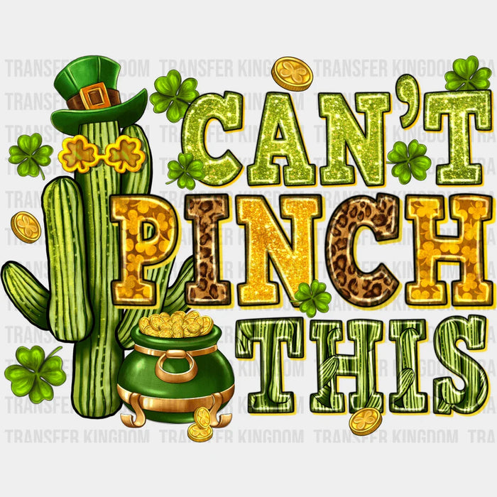 Can't Pinch This St. Patrick's Day Cactus Pot Of Gold Design - DTF heat transfer