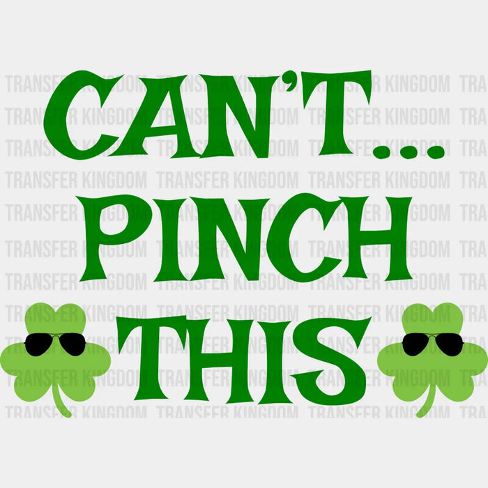 Can't Pinch This St. Patrick's Day Green Clover Design - DTF heat transfer