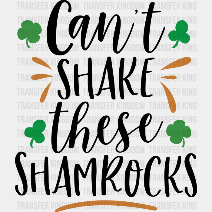 Can't Shake These Shamrocks St. Patrick's Day Design - DTF heat transfer