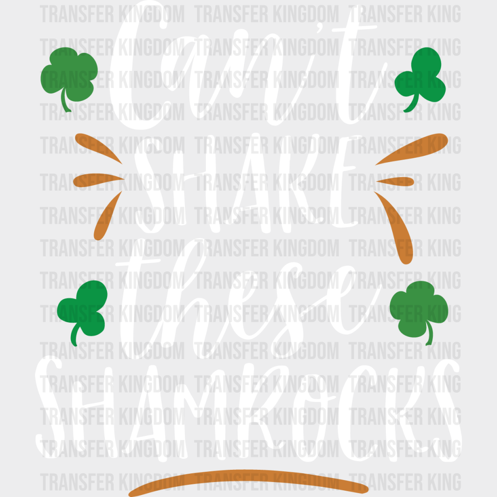 Can't Shake These Shamrocks St. Patrick's Day Design - DTF heat transfer - Transfer Kingdom