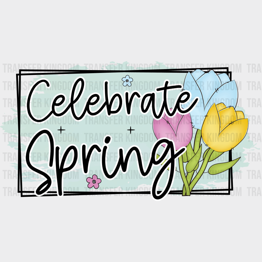 Celebrate Spring Easter Design - DTF heat transfer - Transfer Kingdom