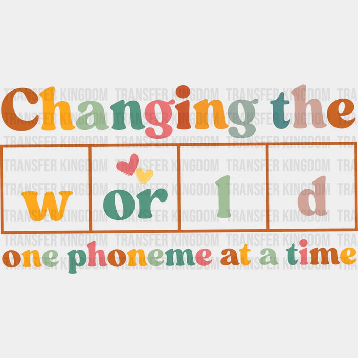 Changing The World 100 Days School Design - DTF heat transfer