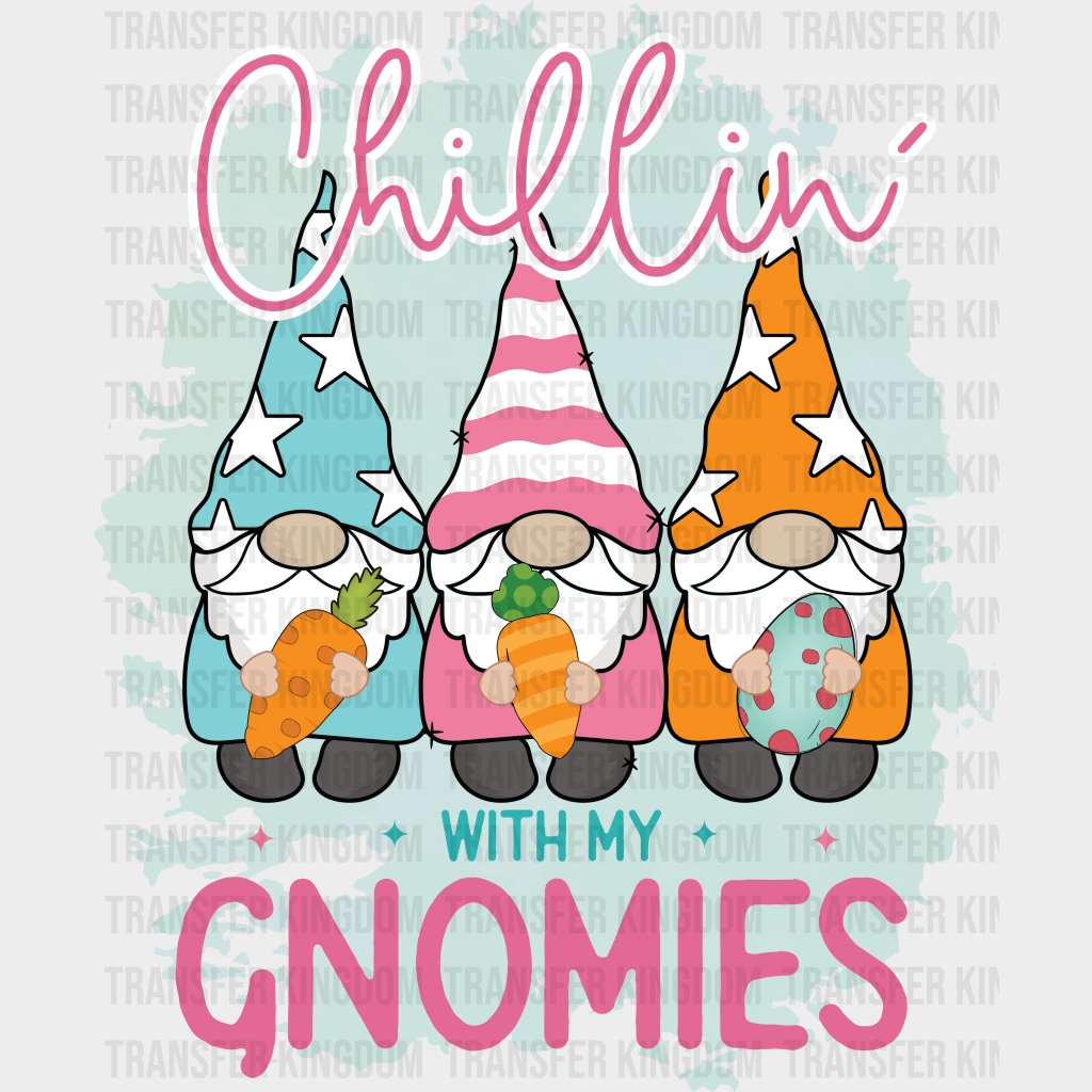 Chillin' With My Gnomies Easter Design - DTF heat transfer - Transfer Kingdom