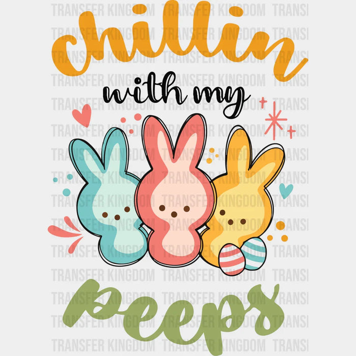 Chillin With My Peeps Easter Blue Red Yellow Bunnies Design - DTF heat transfer
