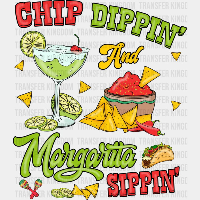 Chip Dippin' And Margarita Sippin' - Cinco De Mayo DTF heat transfer