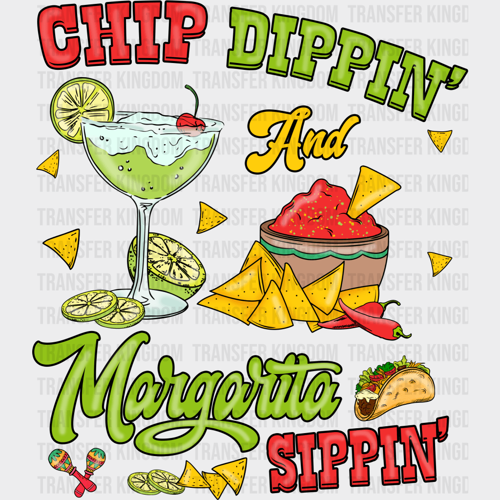 Chip Dippin' And Margarita Sippin' - Cinco De Mayo DTF heat transfer - Transfer Kingdom