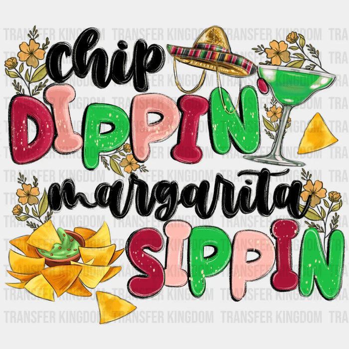 Chip Dippin' Margarita Sippin' Taco Chips - Cinco De Mayo DTF heat transfer