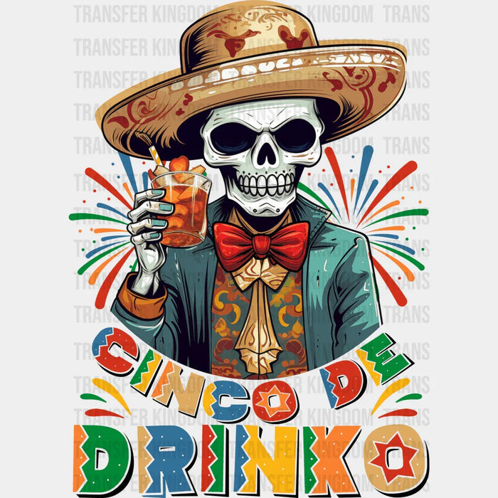 Cinco De Drinko Skeleton - Cinco De Mayo DTF heat transfer