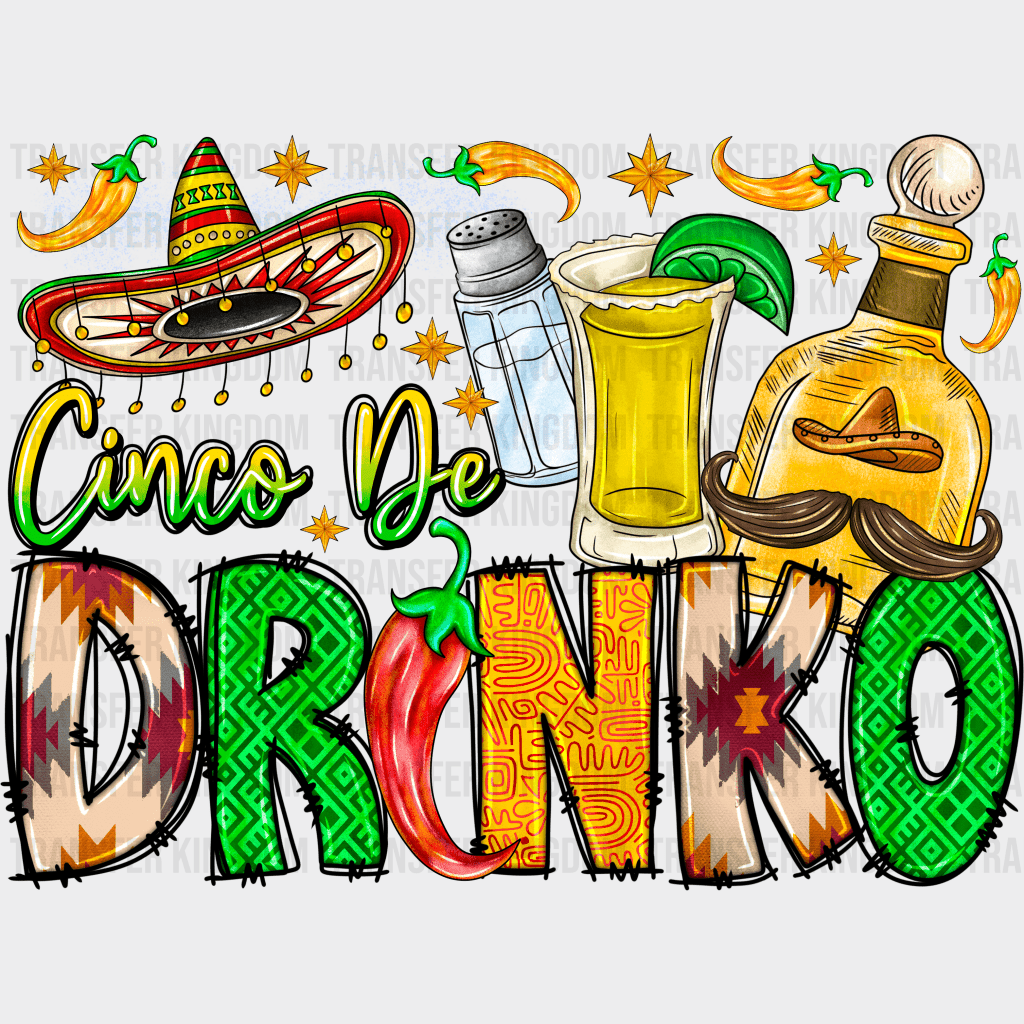 Cinco De Drinko - Cinco De Mayo DTF heat transfer - Transfer Kingdom