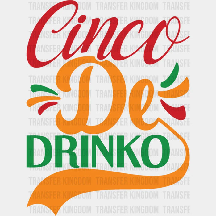 Cinco De Drinko - Cinco De Mayo DTF heat transfer