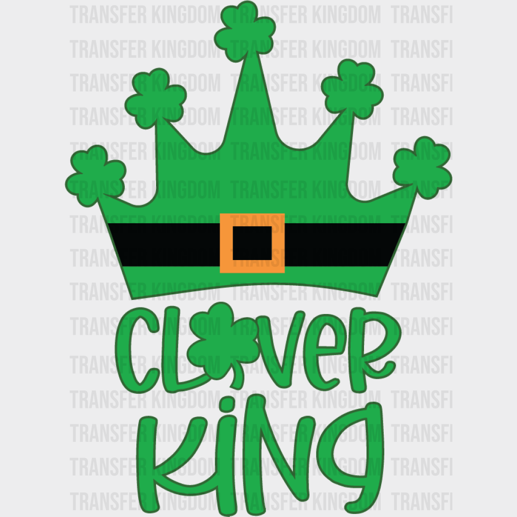 Clover King St. Patrick's Day Design - DTF heat transfer - Transfer Kingdom
