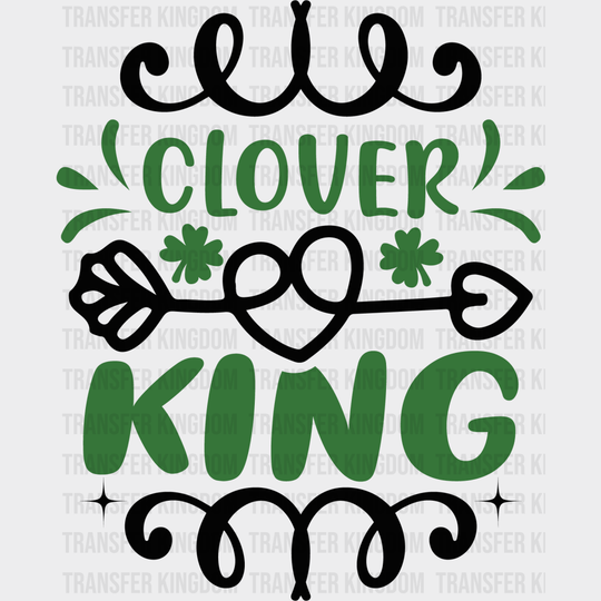 Clover King St. Patrick's Day Design - DTF heat transfer - Transfer Kingdom