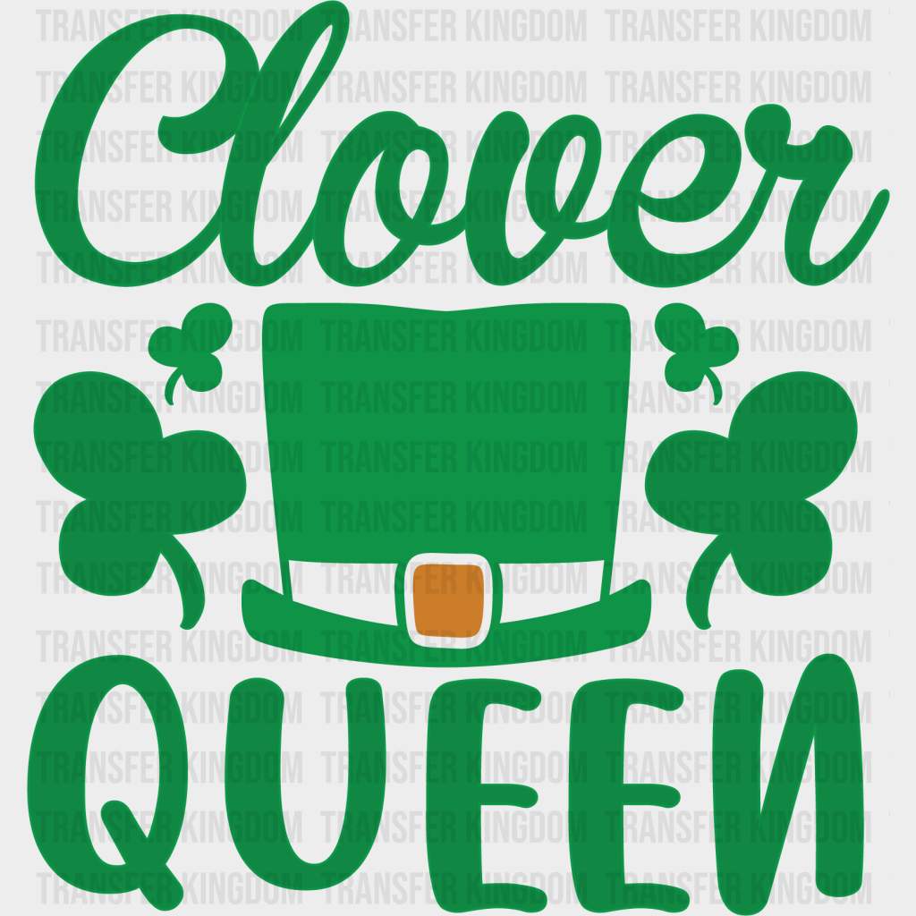 Clover Queen St. Patrick's Day Design - DTF heat transfer - Transfer Kingdom