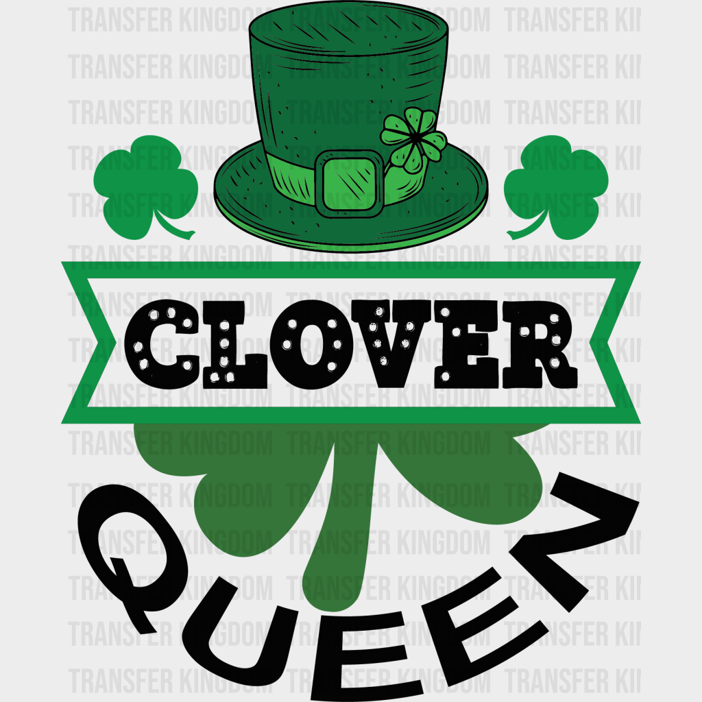 Clover Queen St. Patrick's Day Design - DTF heat transfer - Transfer Kingdom
