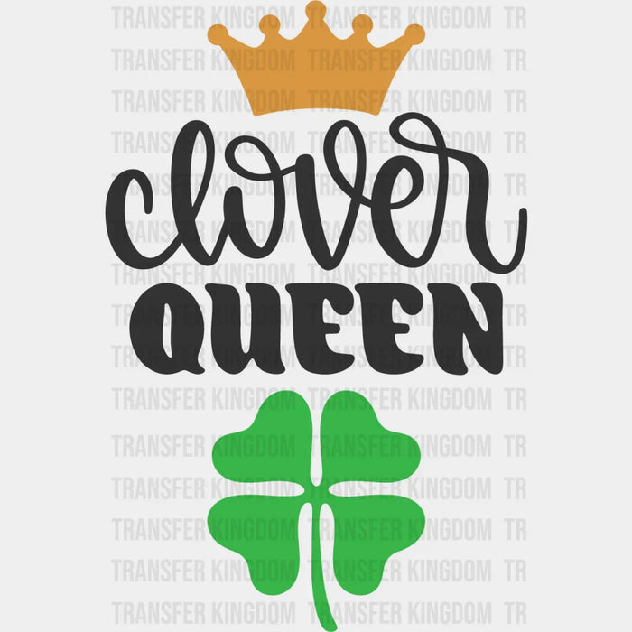 Clover Queen Shamrock Design - St. Patrick's Day DTF heat transfer