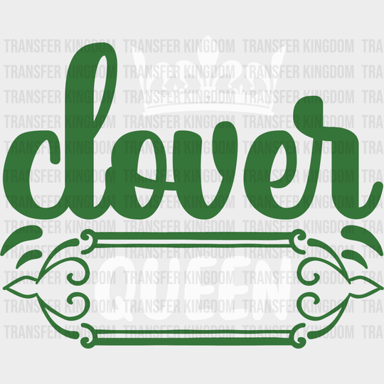 Clover Queen St. Patrick's Day Design - DTF heat transfer - Transfer Kingdom