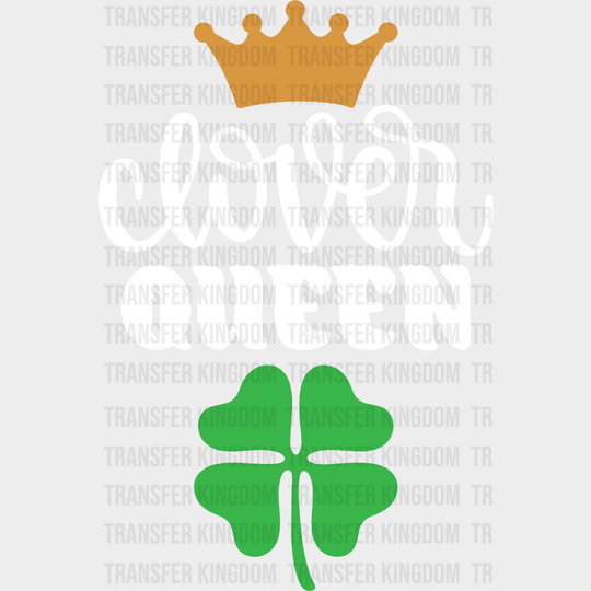 Clover Queen St. Patrick's Day Design - DTF heat transfer - Transfer Kingdom