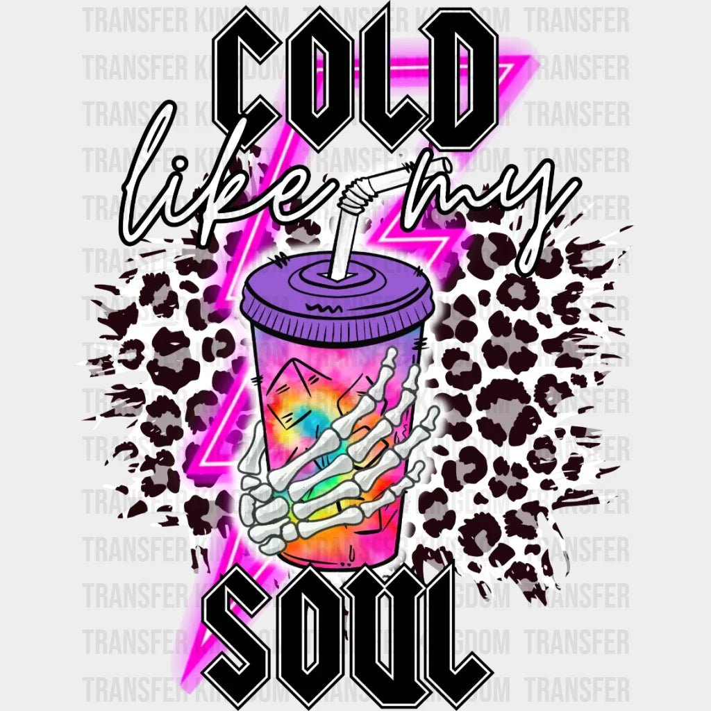 Cold Like My Soul Loaded Tea Design - Dtf Heat Transfer