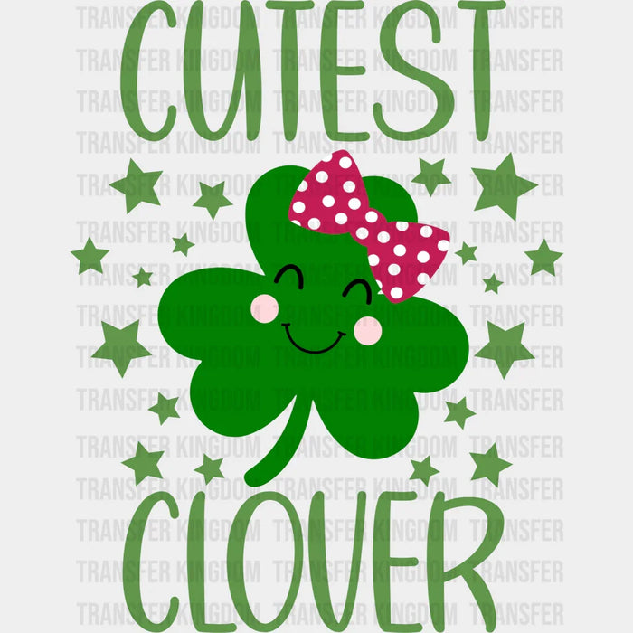 Cutest Clover St. Patrick's Day Cute Clover Design - DTF heat transfer