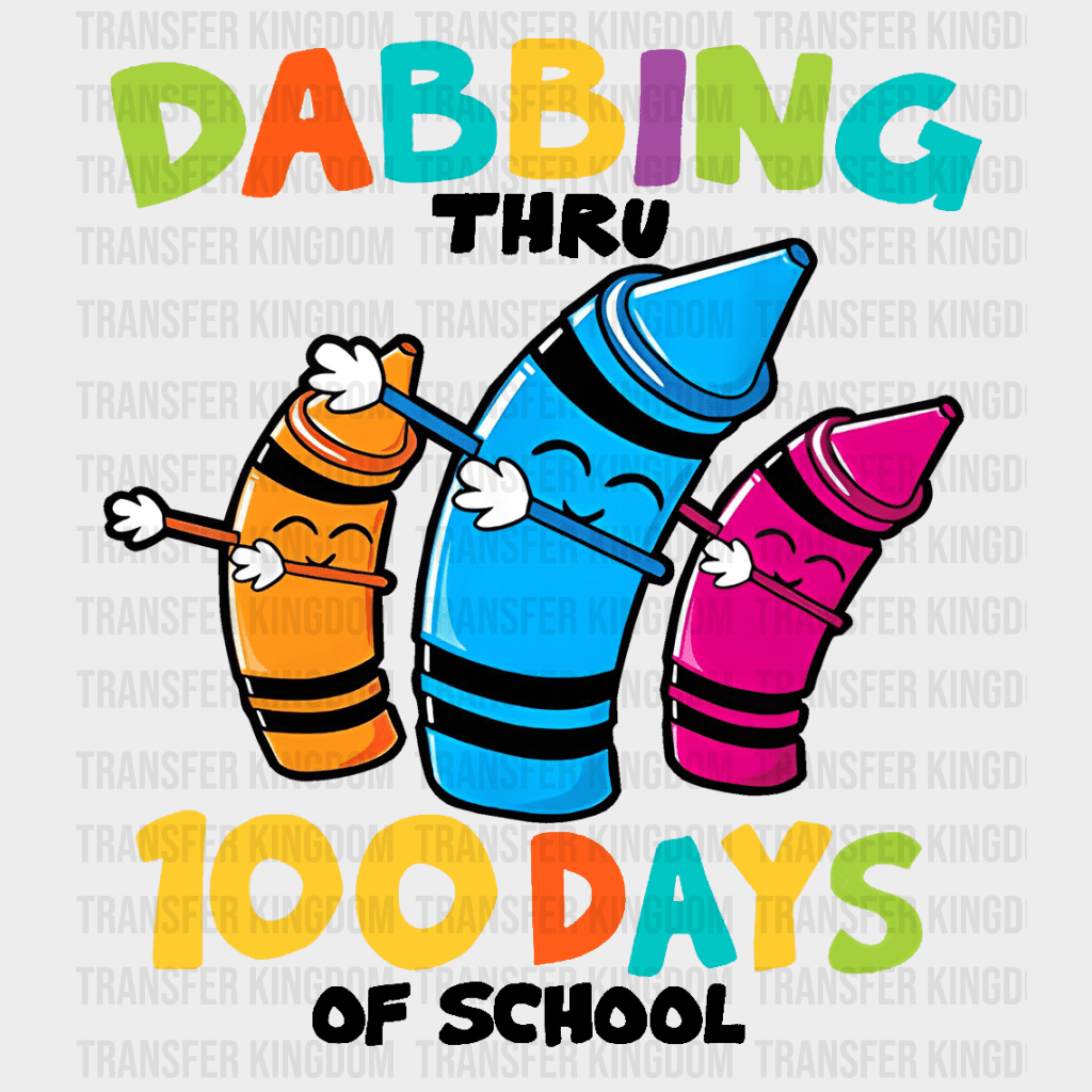 Dabbing Thru 100 Days Of School Design - DTF heat transfer - Transfer Kingdom