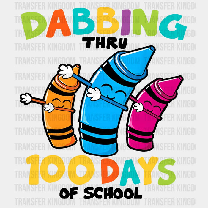 Dabbing Thru 100 Days Of School Design - DTF heat transfer