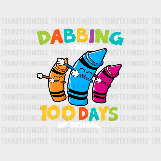 Dabbing Thru 100 Days Of School Design - DTF heat transfer - Transfer Kingdom