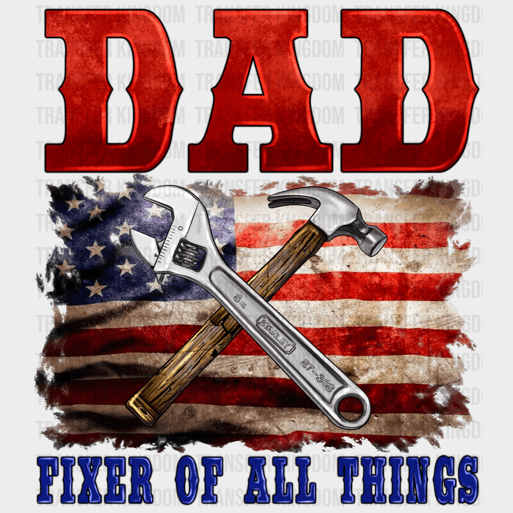 Dad Fixer Of All Things Design - DTF heat transfer - Transfer Kingdom
