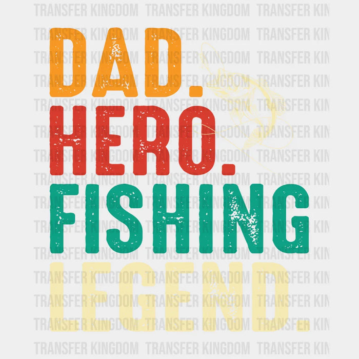 Dad Hero Fishing Legend Design - DTF heat transfer