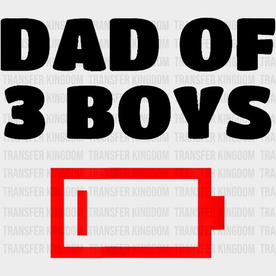 Dad Of 3 Boys Design - DTF heat transfer - Transfer Kingdom