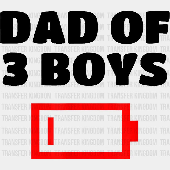 Dad Of 3 Boys Design - DTF heat transfer