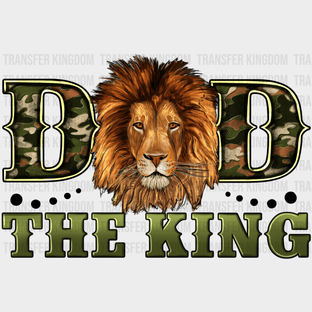 Dad The King Design - DTF heat transfer - Transfer Kingdom