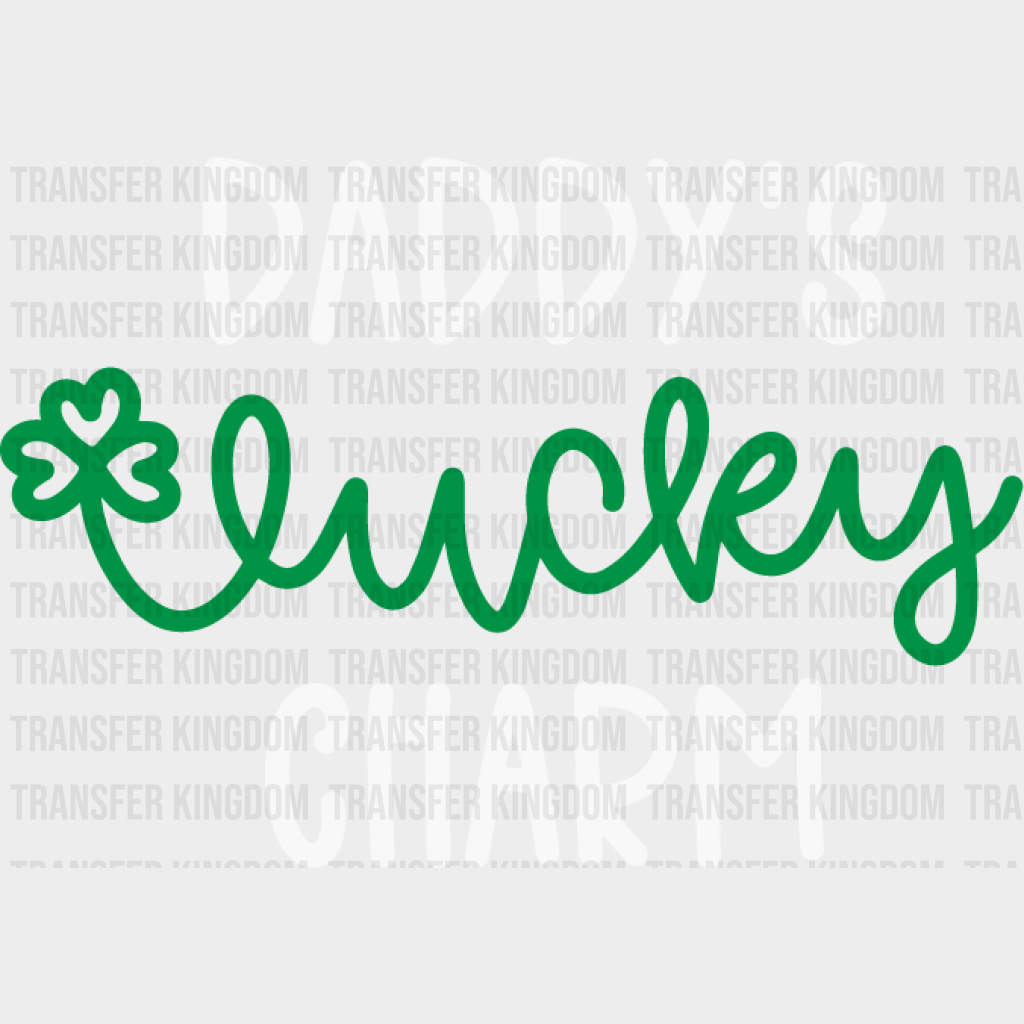Daddy's Lucky Charm St. Patrick's Day Design - DTF heat transfer - Transfer Kingdom