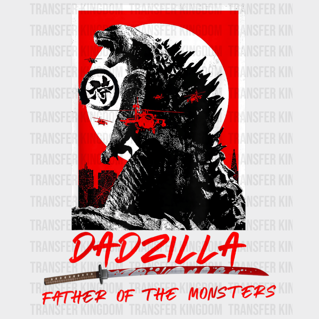 Dadzilla Father Of The Monsters Design - DTF heat transfer - Transfer Kingdom