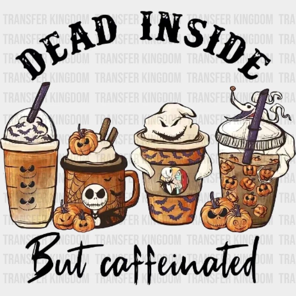 Dead Inside But Caffeinated Halloween Coffee Design - Dtf Heat Transfer