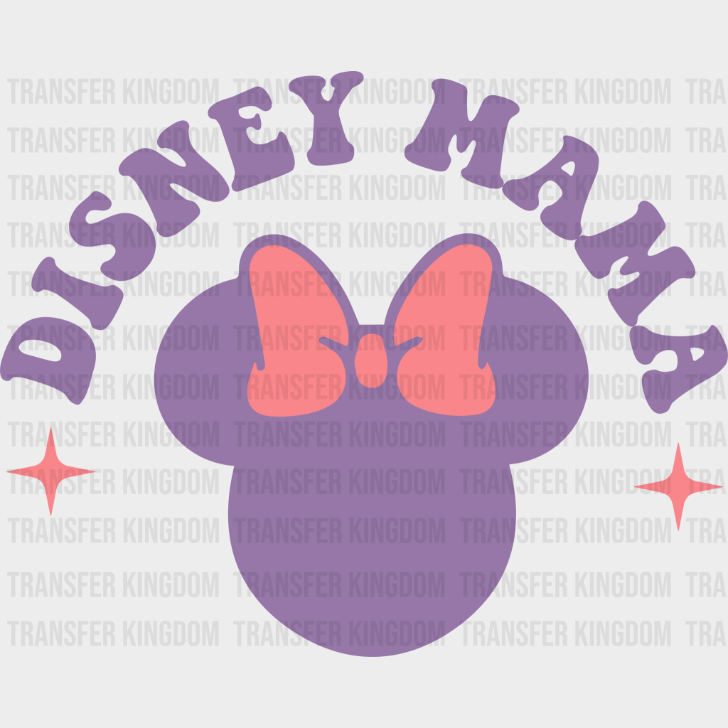 Disney Mama - Mothers Day - Funny Mom - Design - DTF Transfer - Transfer Kingdom