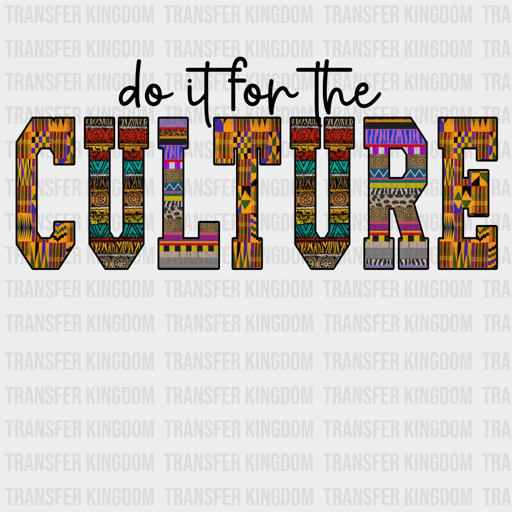 Do It For The Culture - BLM design DTF heat transfer - Transfer Kingdom