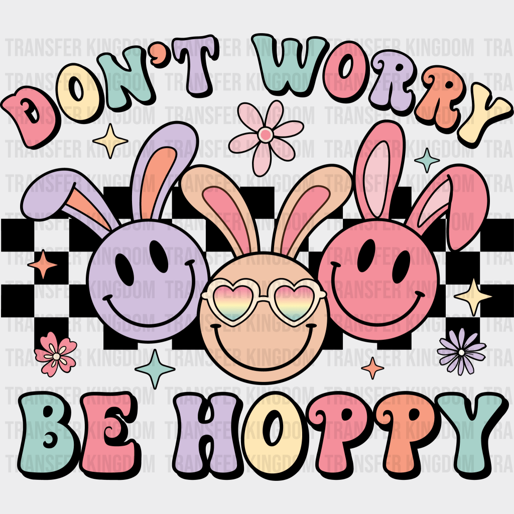Don't Worry Be Hoppy Design- DTF heat transfer - Transfer Kingdom