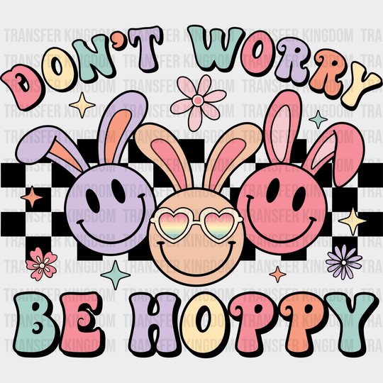Don't Worry Be Hoppy Design- DTF heat transfer - Transfer Kingdom