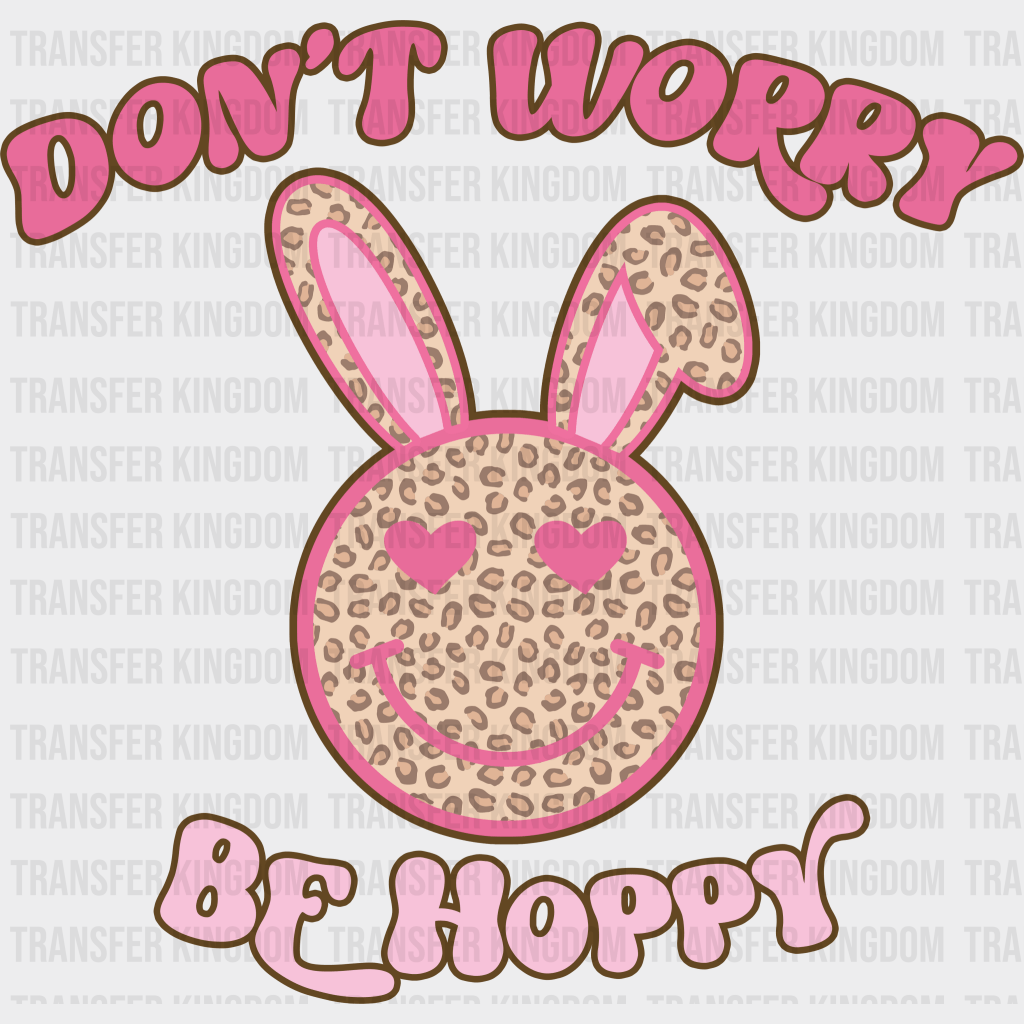 Don't Worry Be Hoppy Easter Design - DTF heat transfer - Transfer Kingdom