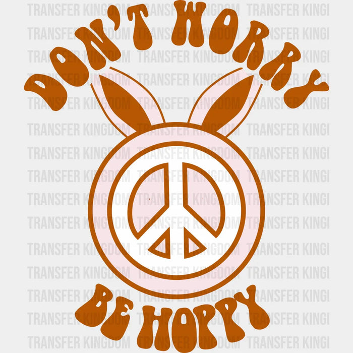 Don't Worry Be Hoppy Peace Sign Easter Design - DTF heat transfer