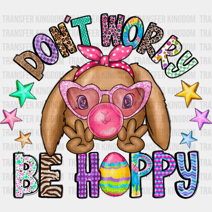 Don't Worry Be Hoppy Bunny With Glasses Easter Design - DTF heat transfer