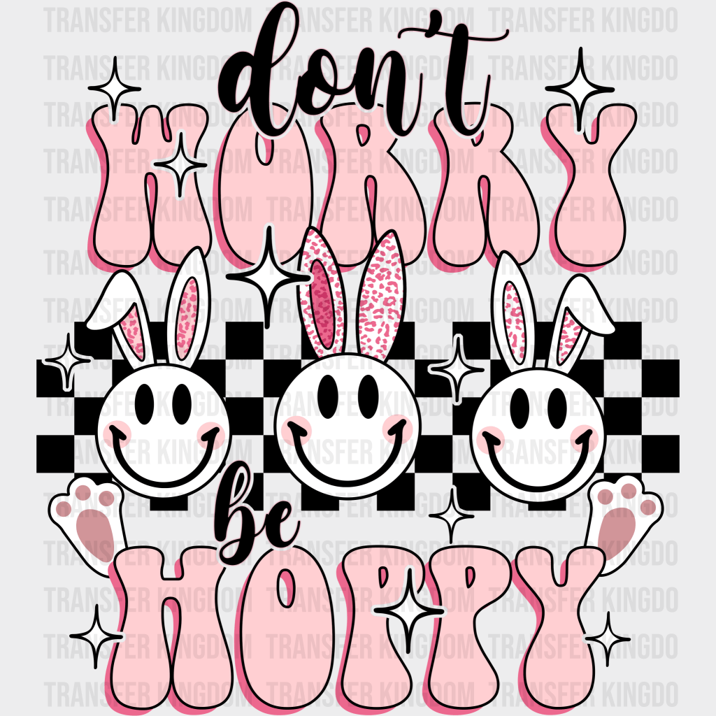 Don't Worry Be Hoppy Easter Design- DTF heat transfer - Transfer Kingdom