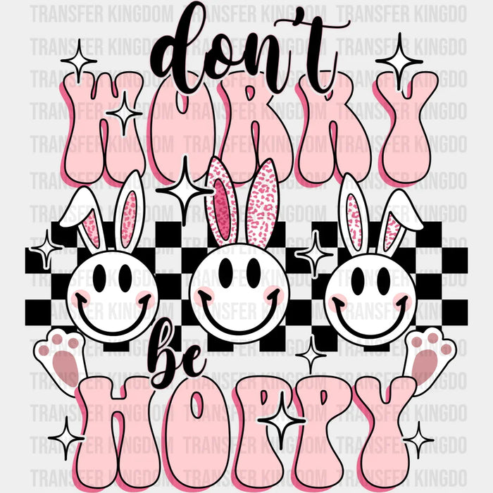 Don't Worry Be Hoppy White Similes Bunny Ears Easter Design- DTF heat transfer