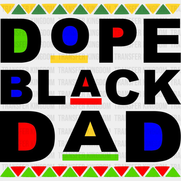Dope Black Dad Colorful Design - Father's Day DTF heat transfer